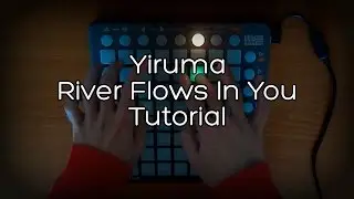 Yiruma - River Flows In You [Launchpad Tutorial]