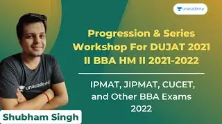 Progression & Series Workshop For DUJAT 2021 II BBA HM II 2021-2022 | Shubham Singh