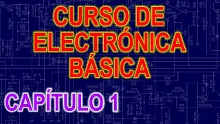 Curso de electrónica básica 1. Conocimientos fundamentales. Energía. Potencia.