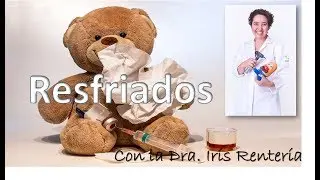 Gripa, lo que debes saber, (Con Iris Rentería, Otorrino de Niños)