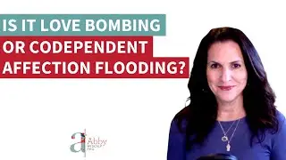 Is it Love Bombing or Codependent Affection Flooding?