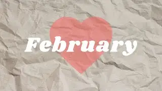 February Recap 2022 | The Monthly Series