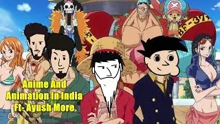 Anime And Animation In India Ft- Ayush More | Animated Podcast Ep-1 | Yogi Baba