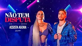 Thiago Freitas feat. Mc Mari - NÃO TEM DISPUTA