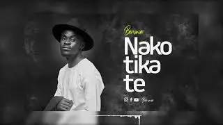 Ben Man - NAKO TIKA TE