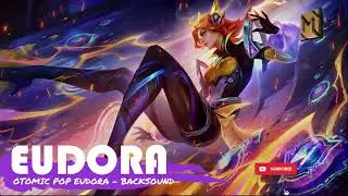 BACKSOUND EUDORA SKIN OTOMIC POP ALL STAR SOUNTRACK MLBB