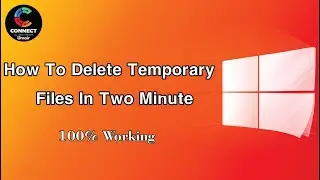 How To Delete Temporary Files In Two Minute By Connect Umair