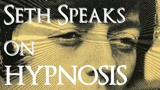 Seth Discusses Hypnosis - Jane Roberts The Nature of Personal Reality.