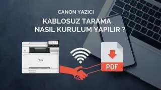 Canon Yazıcı ile İnternet Üzerinden Belge Tarama Nasıl Yapılır? (Adım Adım)