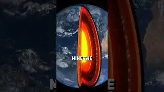 Why we Can't Mine the Earths Core