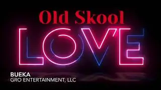 Bueka - Old Skool Love (New Afrobeat Music Visualizer)