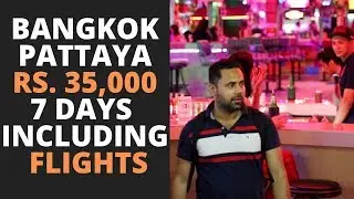 How to plan a Bangkok Pattaya Trip in Rs. 35,000 including Flights, Visa, Hostels, Parties & Food