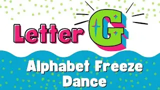 Letter G Freeze Dance | Movement Break | Alphabet Activities