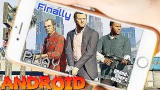 Finally I Play GTA 5 In Android || GTA v