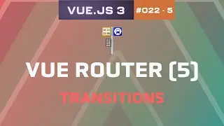 22.5 - Vue Router - Transitions | Vue.js 3