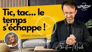 ⏰ Tic, tac... le temps s'échappe !