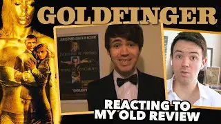 Reacting to my Old GOLDFINGER Review