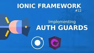 Ionic Tutorial #12  - Protecting our pages with auth guards