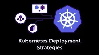 Webinar - Kubernetes Deployment Strategies