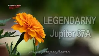 🚩 Legendarny Jupiter 37A - Fotografia jest Fajna
