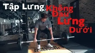 Tập Lưng Hiệu Quả | Cách Tập Lưng Tránh Đau Lưng Dưới | Lưu Ý Khi Tập  Deadlift
