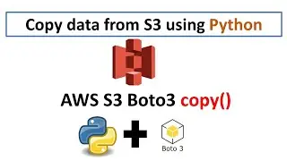 How to Copy data from S3 using Python | AWS S3 Python Boto3 | Step by step tutorial