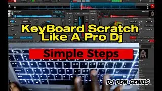 How to Scratch On Keyboard Like a Pro | Dj Scratching Techniques  | Virtual Dj Tutorial