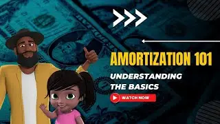 Amortization 101: Understanding the Basics