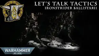 Let's Talk Tactics: Ironstrider Ballistarii