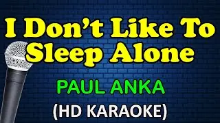 I DON'T LIKE TO SLEEP ALONE - Paul Anka (HD Karaoke)