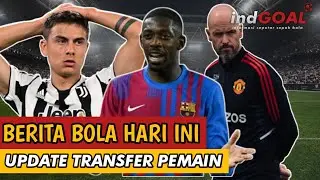 DYBALA GANTIKAN RONALDO DI MU I CHELSEA JANGAN REKRUT DEMBELE I PENDAPAT RASHFORD TENTANG TEN HAG