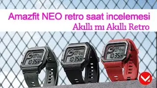 Amazfit neo retro saat incelemesi gözü kapalı alınır.