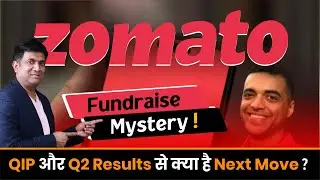 Zomato Share News | Zomato Fundraise Mystery! | QIP Aur Q2 Results Se Kya Hai Next Move?