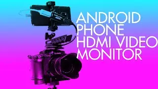How to use your phone as a HDMI Video Monitor