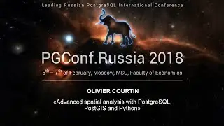 Advanced spatial analysis with PostgreSQL, PostGIS and Python | Olivier Courtin
