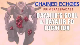Chained Echoes: Dayajir's Soul and Dayajir FD Location