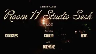 Room 11 Studio Sesh (A Life Of A Bai Vlog)