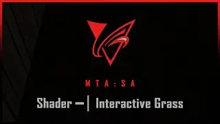 MTA:SA | Shader: Interactive Grass [Showcase/Sale]