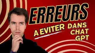 6 ERREURS À NE PAS COMMETTRE AVEC CHATGPT