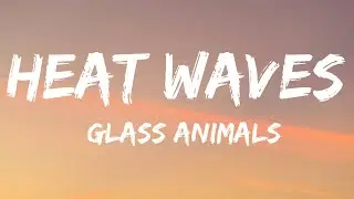 Glass Animals - Heat Waves
