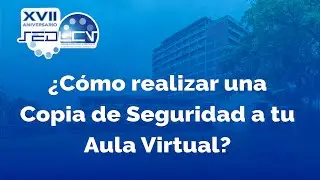 ¿Cómo realizar una Copia de seguridad a tu Aula Virtual?