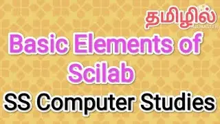 Basic Elements of scilab language | scilab in tamil,#sscomputerstudies,#scilab,#basicelements