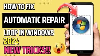 HOW TO FIX AUTOMATIC REPAIR LOOP IN WINDOWS (2024) | NEW TRICKS | STEP BY STEP