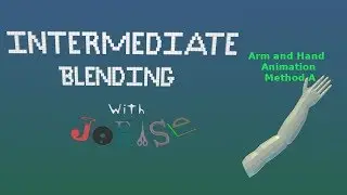 Intermediate Blending: Arm and Hand Animate Method A