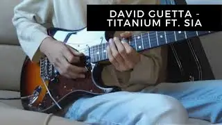 David Guetta - Titanium ft. Sia (Guitar Cover)