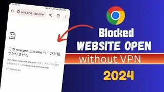 How to Open Blocked Websites on Android without VPN 2023 | Unblock Website Without VPN