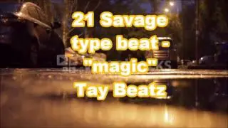 21 Savage type beat 'magic' Tay Beatz