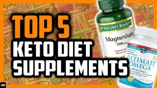 Top 5 Best Supplements for the Keto Diet
