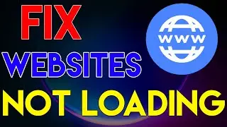 How To Fix Some Websites Are Not Loading/Opening in Windows 11