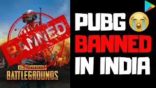 PUBG BANNED IN INDIA: PUBG MOBILE IS NO MORE IN PLAY STORE
